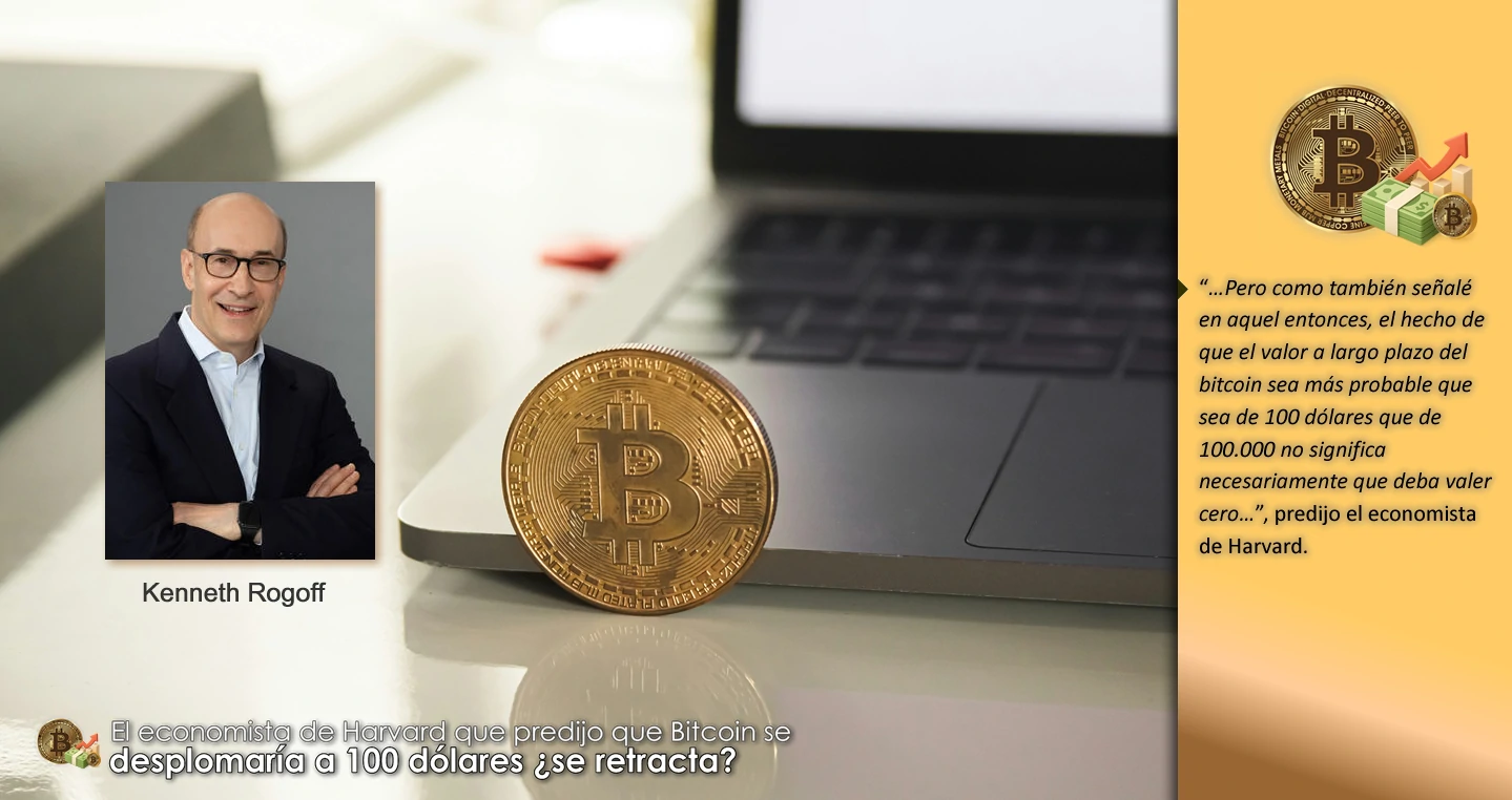 El economista de Harvard que predijo que Bitcoin se desplomaría a 100 dólares ¿se retracta?