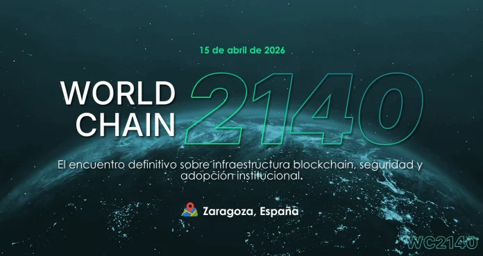 World Chain 2140 convertirá a Zaragoza en el epicentro de la infraestructura Blockchain