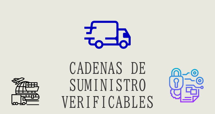 Cadenas de suministro verificables: criptografía, trazabilidad y transparencia